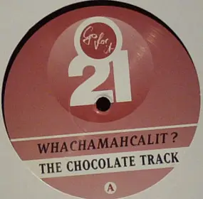 Whachamahcalit? - The Chocolate Track