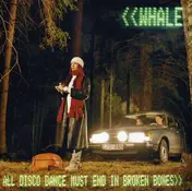 Whale - All Disco Dance Must End