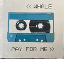 CD - Whale - Pay For Me - EP