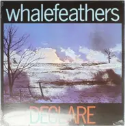 Whalefeathers - Declare