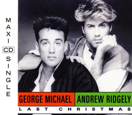 Wham! , George Michael , Andrew Ridgeley - Last Christmas