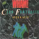 12'' - Wham! - Club Fantastic Megamix/A Ray of Sunshine