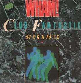 Wham - Club Fantastic Megamix