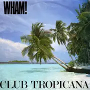 7'' - Wham! - Club Tropicana / Blue (Armed With Love)