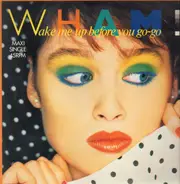 Wham! - Wake Me Up Before You Go-Go