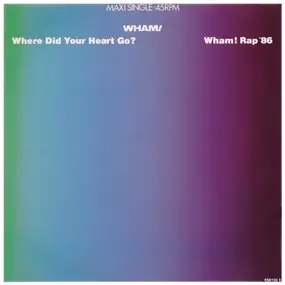 Wham - Where Did Your Heart Go?