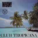 12inch Vinyl Single - Wham! - Club Tropicana