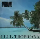 7inch Vinyl Single - Wham! - Club Tropicana