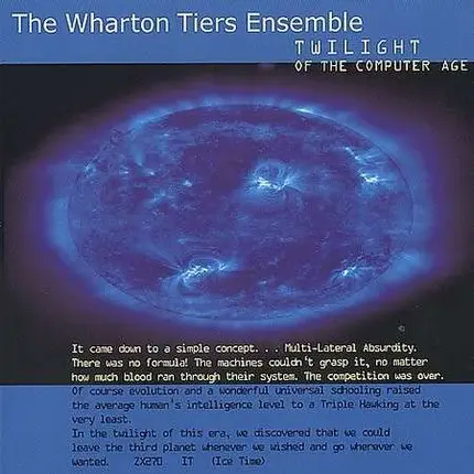 Wharton Tiers Ensemble - Twilight of the Computer Age