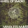LP - Wheel Of Smoke - Mindless Mass - Green vinyl
