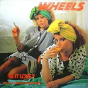 12inch Vinyl Single - Wheels - Is It Love ? (Love Can Break Your Heart)