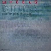 The Wheels - Is This Love? (Love Can Break Your Heart)