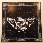 When Tigers Fight - WHEN TIGERS FIGHT