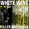 Double LP - White Wine - Killer Brilliance - Download