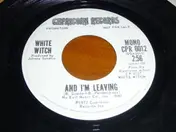 White Witch - And I'm Leaving