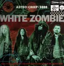 LP - White Zombie - Astro-Creep: 2000 (Songs Of Love, Destruction And Other Synthetic Delusions Of The Electric Head)