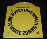 10'' - White Zombie - More Human Than Human - Yellow
