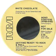 White Chocolate - Getting Ready To Rock & Roll