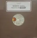 12inch Vinyl Single - White City - Wanna Be Remix