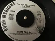White Cloud - The Sun Don't Shine The Same / All Cried Out
