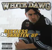 White Dawg Featuring Blac Haze - Young & Restless / Skraten' Up