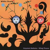 WHITE DENIM - Crystal Bullets B/W King