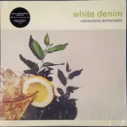 White Denim - Corsicana Lemonade