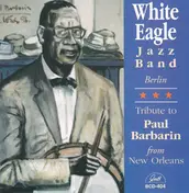 White Eagle Jazzband - Play Paul Barbarin