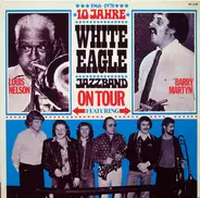 White Eagle Jazzband - 10 Jahre White Eagle Jazzband On Tour