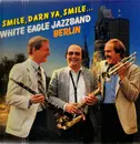 LP - White Eagle Jazzband - Smile, Darn Ya, Smile
