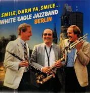 White Eagle Jazzband - Smile, Darn Ya, Smile