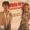 7inch Vinyl Single - White Fire - Tell Michelle