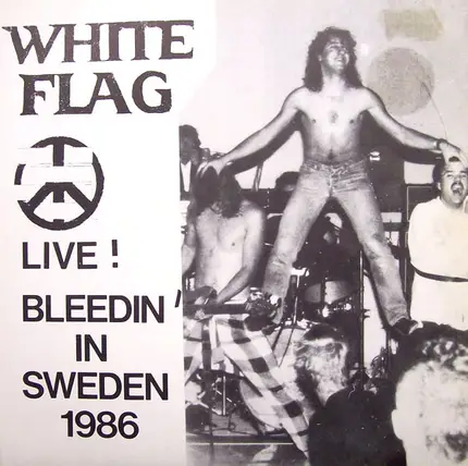 White Flag - Live! Bleedin' In Sweden 1986
