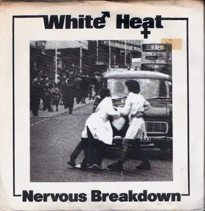 White Heat - Nervous Breakdown
