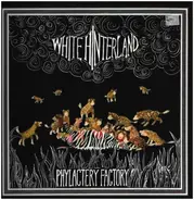 White Hinterland - Phylactery Factory