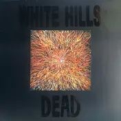White Hills - Dead