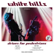 White Hills - Drives For Pedestrians