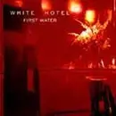 CD - White Hotel - First Water