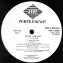 12'' - White Knight - Shake Your Butt / Yo Baby Yo