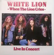 White Lion - When The Lion Cries - Live In Concert-