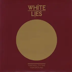 White Lies - Farewell To The Fairground