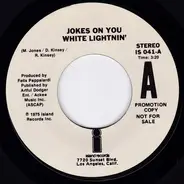 White Lightnin' - Jokes On You