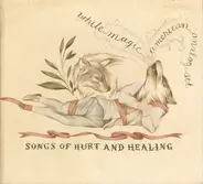 White Magic / The American Analog Set - Songs Of Hurt And Healing