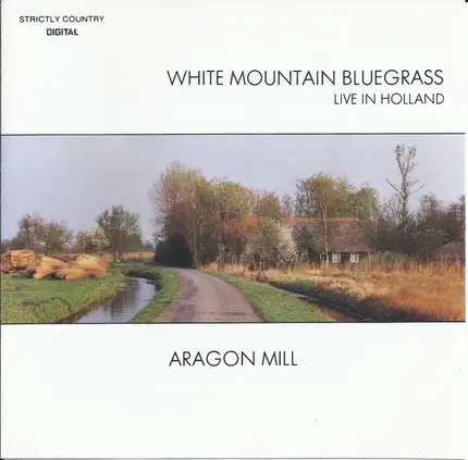 White Mountain Bluegrass - Aragon Mill  -  Live In Holland