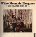 LP - White Mountain Bluegrass - Ice Covered Birches