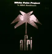 White Palm Project - The Afri Anthem