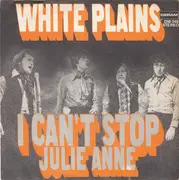 7inch Vinyl Single - White Plains - I Can't Stop / Julie Anne