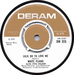 White Plains - Julie Do Ya Love Me