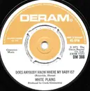 7inch Vinyl Single - White Plains - Does Anybody Know Where My Baby Is?