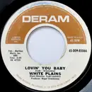 7inch Vinyl Single - White Plains - Lovin' You Baby / Noises (In My Head) - Pitman Pressing